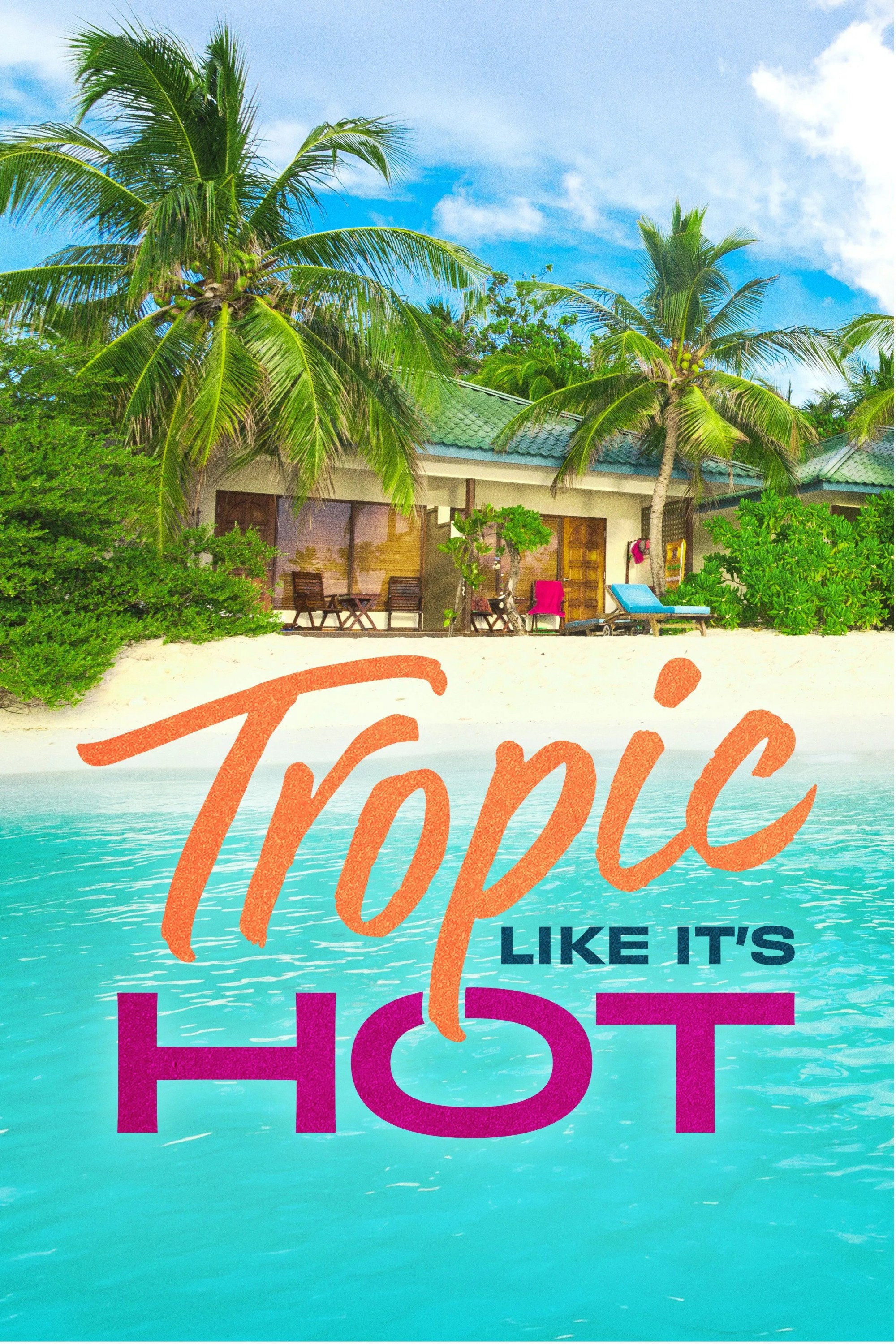 Tropic Like It's Hot (2026 TV Series)